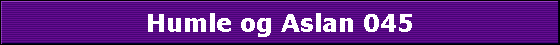 Humle og Aslan 045