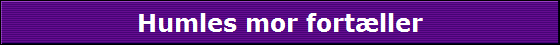 Humles mor fortller