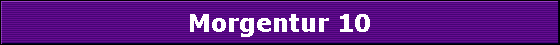 Morgentur 10